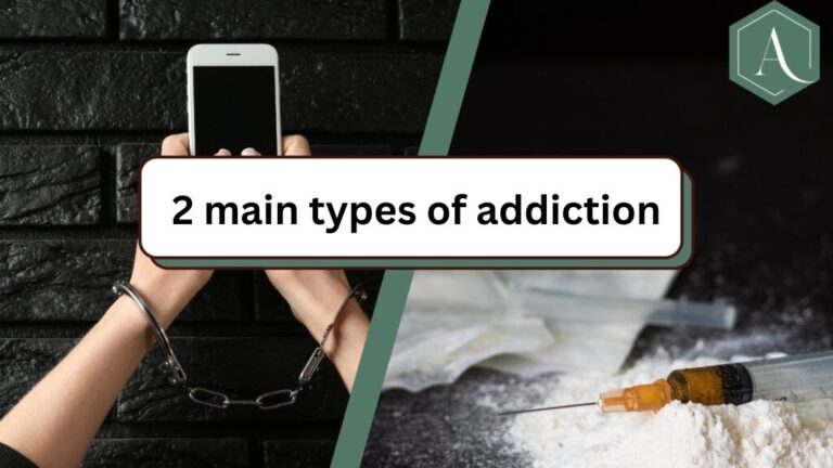 What are the 2 main types of addictions and how do they differ?