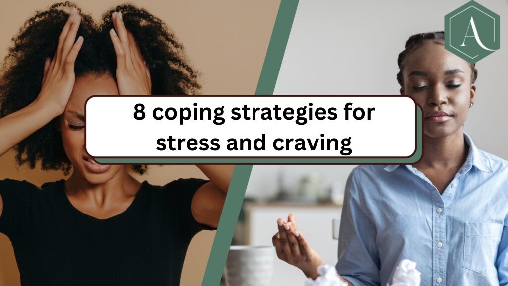 8 coping strategies for stress and craving