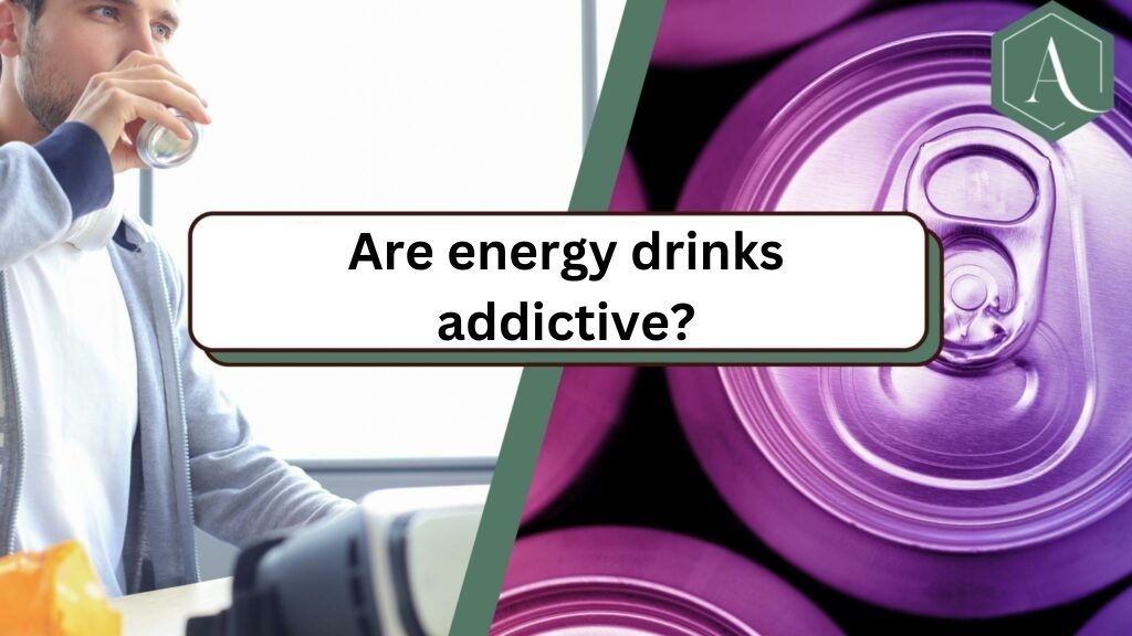 Are energy drinks addictive?