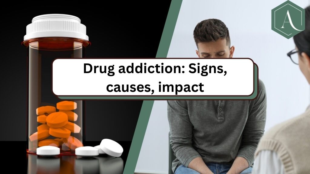 Drug addiction: Signs, causes, impact