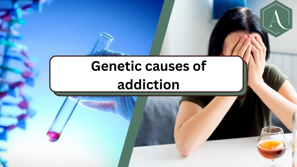Genetic causes of addiction