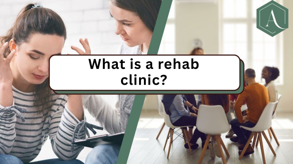 What is a rehab clinic?