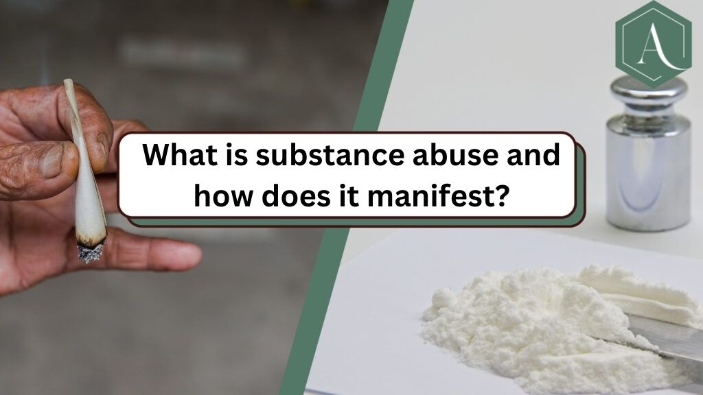 What is substance abuse and how does it manifest?